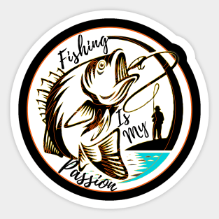 fishing is my passion Sticker